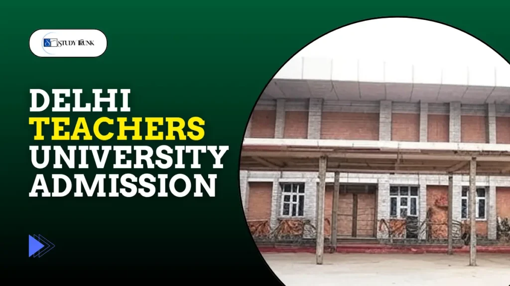 Delhi Teachers University Admission