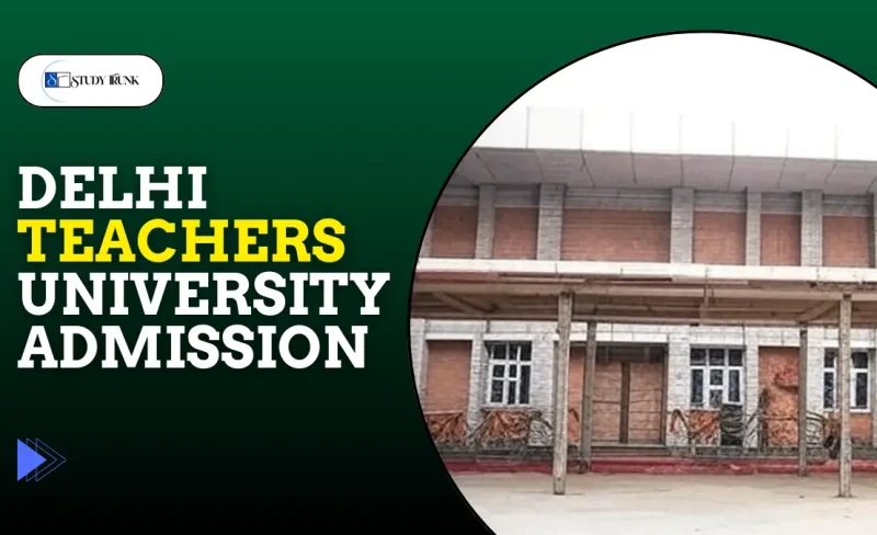 Delhi Teachers University Admission
